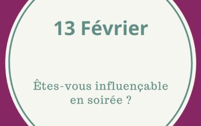 13.02 ETES-VOUS INFLUENCABLE ?