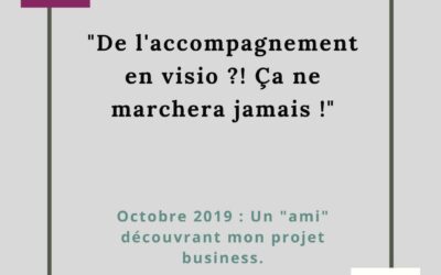 « De l’accompagnement en visio ?! Ça ne marchera jamais ! »