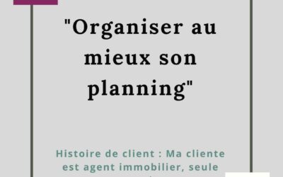 ORGANISER SON PLANNING – HISTOIRES DE CLIENTS