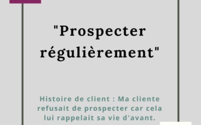 PROSPECTER REGULIEREMENT – HISTOIRE DE CLIENTS