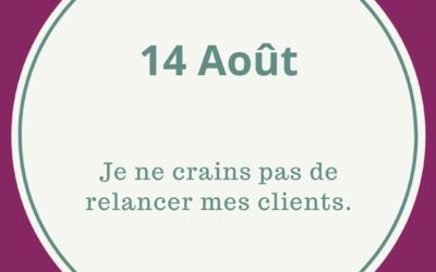 14.08 JE NE CRAINS PAS DE RELANCER MES CLIENTS