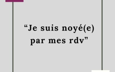 JE SUIS NOYE(E) PAR MES RENDEZ-VOUS